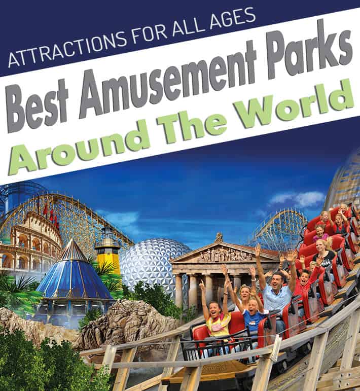 Best Amusement Parks Around The World.