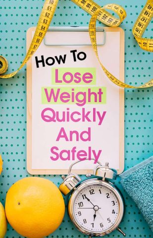 How To Lose Weight Quickly And Safely.