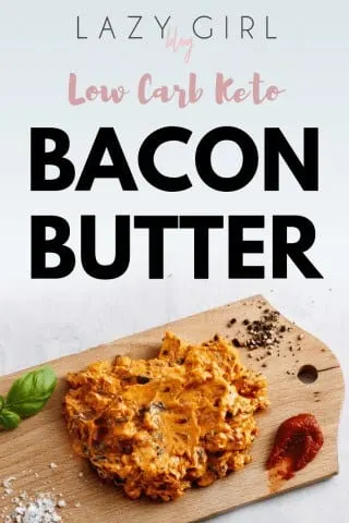 Low Carb Keto Bacon Butter.