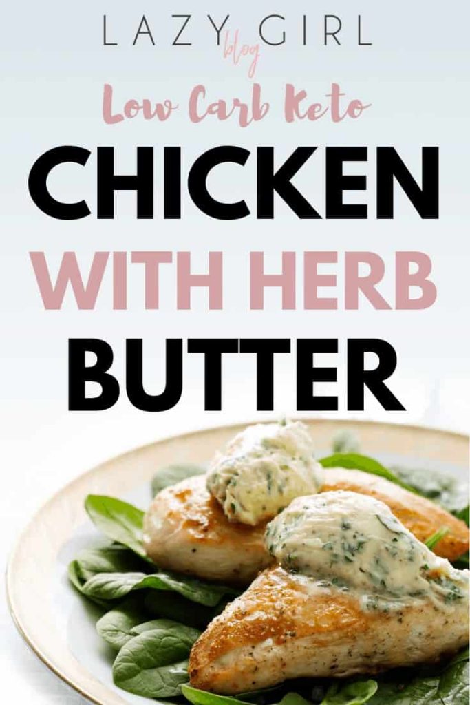 Low Carb Keto Chicken With Herb Butter Lazy Girl Blog