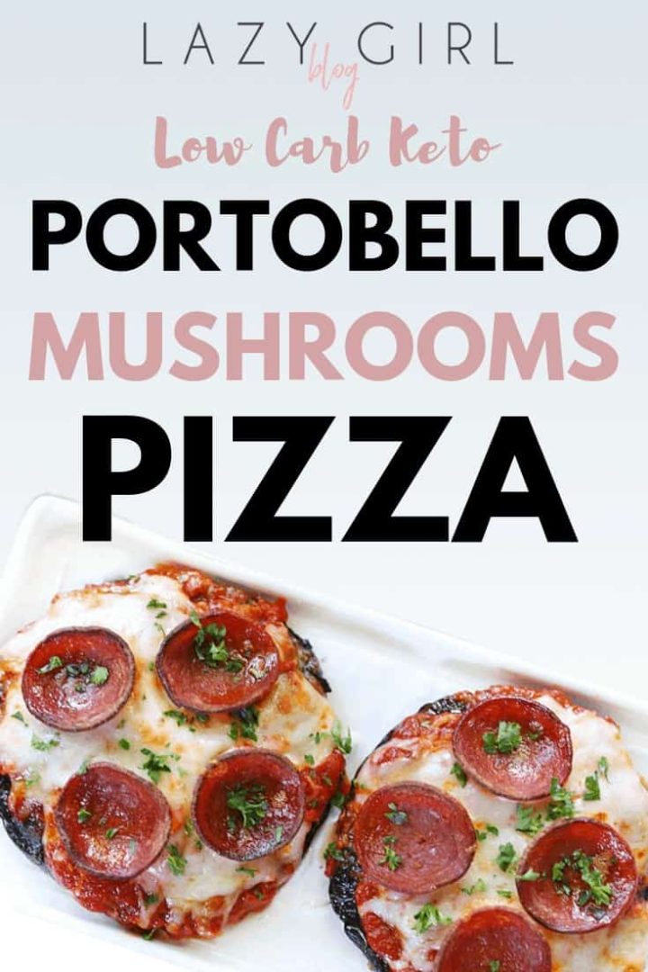 Low Carb Keto Portobello Mushrooms Pizza Lazy Girl Blog