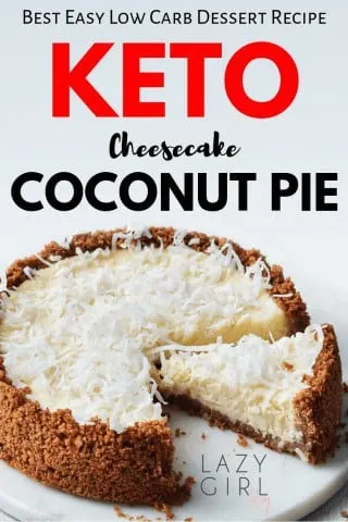 Easy Low Carb Keto Coconut Cheesecake Pie.